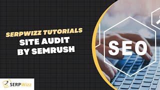 Site Audit By SEMRUSH | SEMRUSH Tutorials
