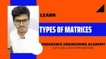 2. Types of Matrices | Linear Algebra | Matrices | Engineering Mathematics | GATE & ESE | EEA