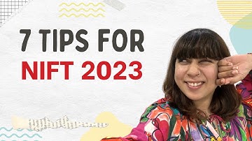 SEVEN TIPS FOR NIFT 2023! | SHIVANGI LAHOTY