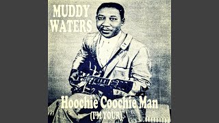 Hoochie Coochie Man (I'm Your) - Muddy Waters