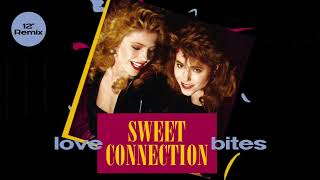 Sweet Connection - Love Bites (12'' Remix) (Remastered)