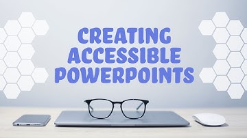 Creating Accessible PowerPoints
