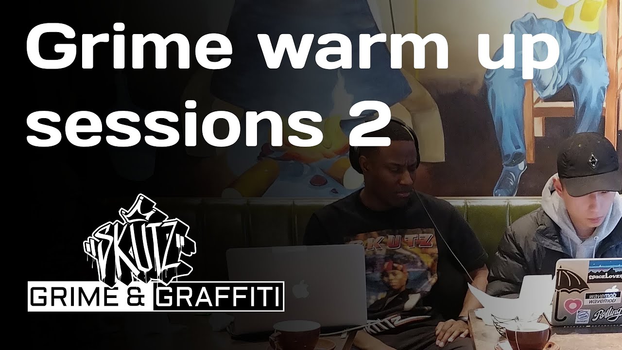 Grime warm up sessions 2 