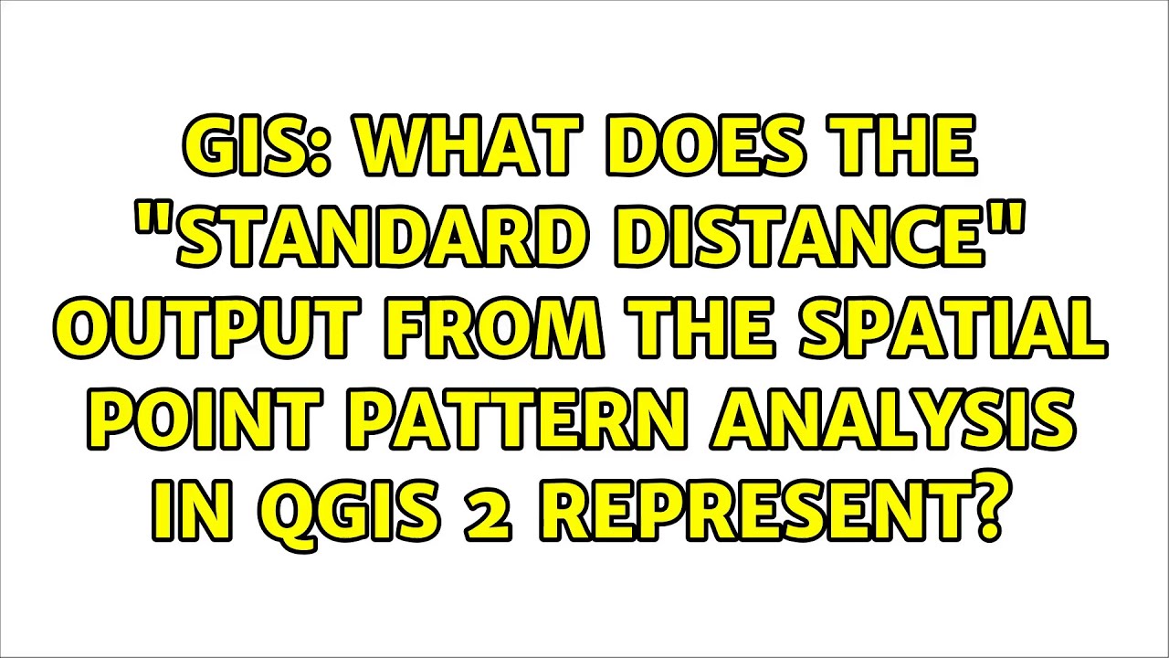 what-does-the-standard-distance-output-from-the-spatial-point-pattern