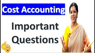 Cost Accounting Important Questions