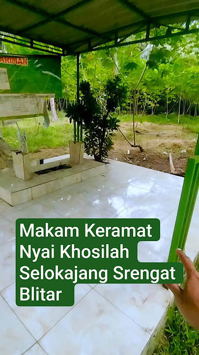 Makam Keramat Nyai Khosilah Selokajang Srengat Blitar #srengat #makamkeramat #blitar #angker