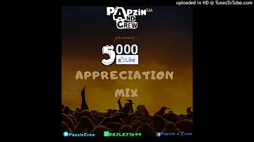 Papzin & Crew - Appreciation Mix (5000 Likes)