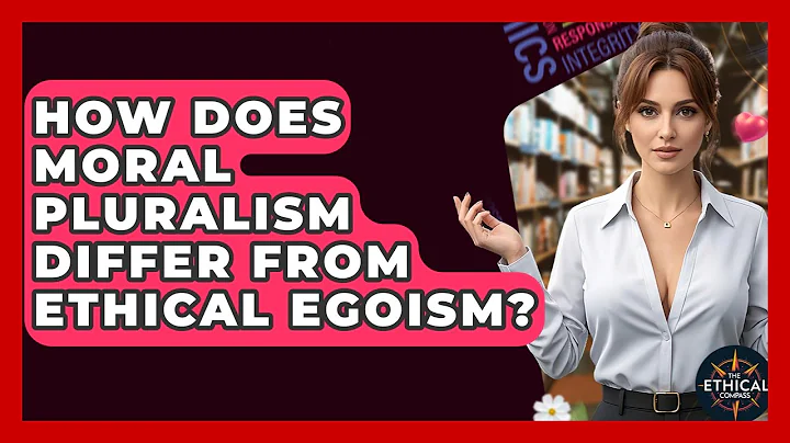 How Does Moral Pluralism Differ From Ethical Egoism? - The Ethical Compass