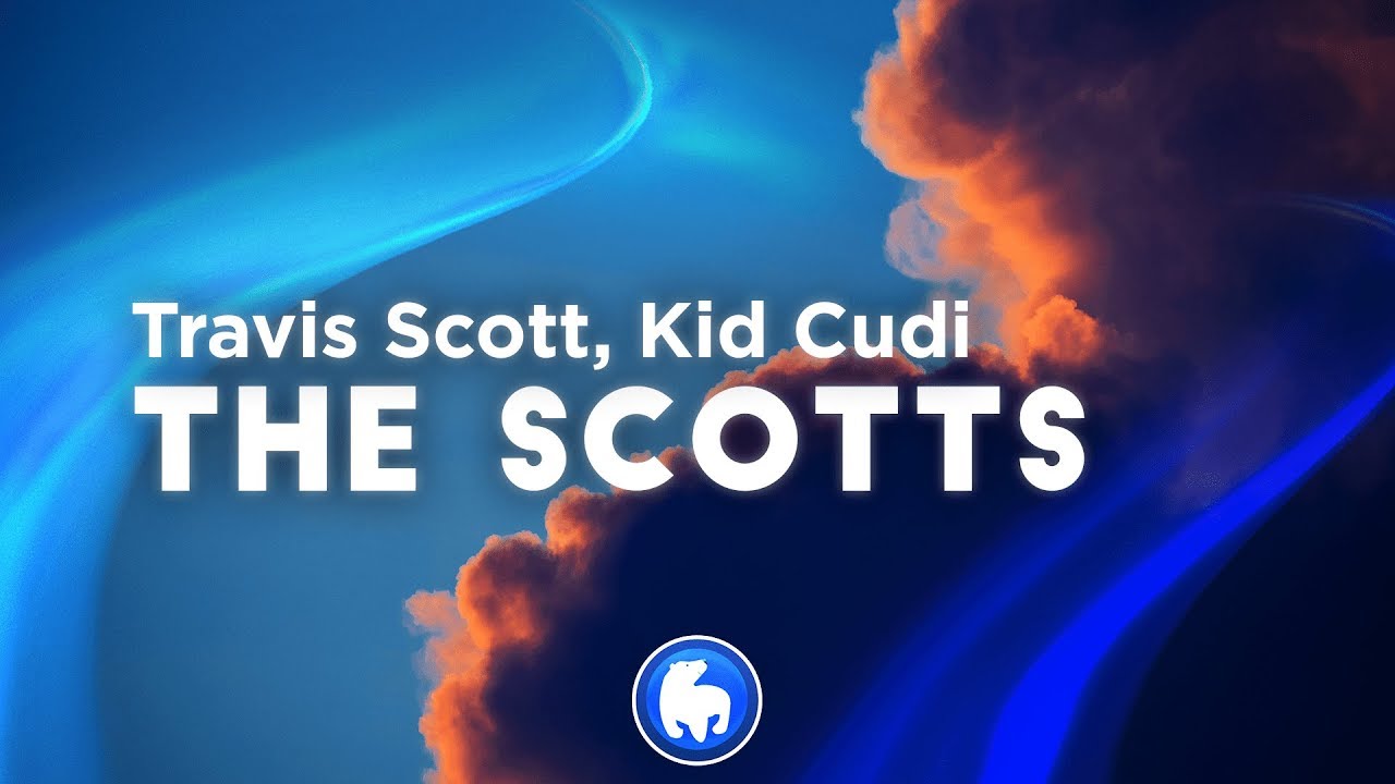Travis Scott Kid Cudi The Scotts Clean Lyrics Youtube