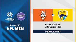 NPL Men Round 10  Brisbane Roar vs. Gold Coast United Highlights