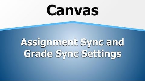 Canvas - Assignment Sync and Grade Sync Settings