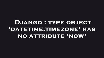 Django : type object 