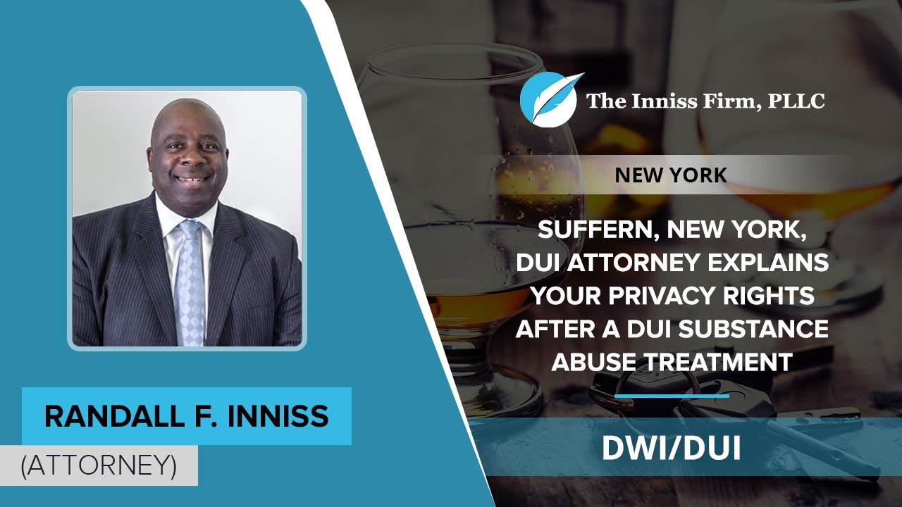 Suffern, New York, DUI Attorney Explains Your Privacy Rights After A