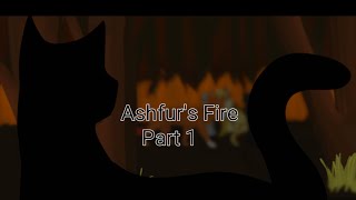 Ashfur's Fire| Part 1