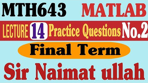 MTH643|MATLAB|Lecture 14|Question 2|Practice Question|Final term|vu|Simpson