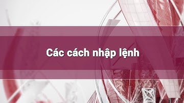 Học Auto Cad 2D từ cơ bản đến nâng cao | Phần 3 3