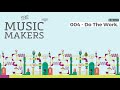 The Music Makers Podcast - 004 - Do The Work.