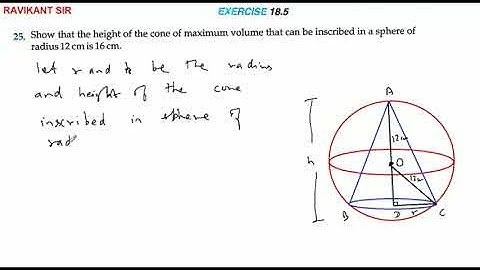 Show that the height of the cone of maximum volume that can be inscribed in a sphere of radius 12 cm