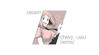 chevy - uwu (owarin remix) Resimi