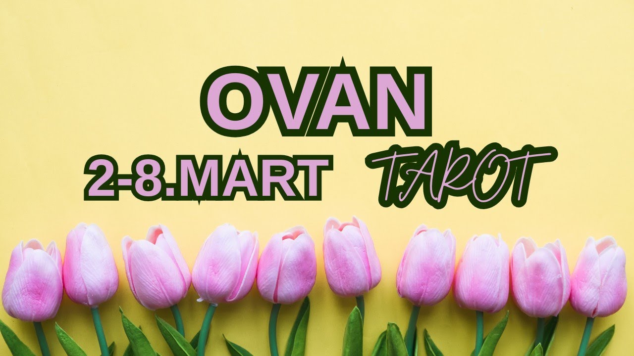 OVAN ♈ Kraj konfuzije - nov početak donosi sve što želite ❤️2-8. MART TAROT 