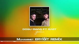 Dogu Swag ft Rast - Yolcu (Muhammet Eryigit Remix) Resimi