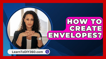 How To Create Envelopes? - LearnToDIY360.com