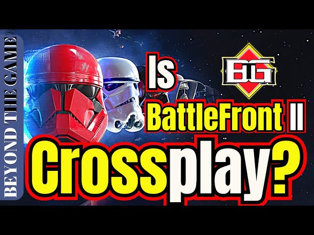 Is Star Wars Battlefront 2 Crossplay In 2023?