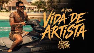 Mc Kevin - Vida de Artista ( Esquece, É Só Funk )