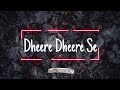 Dheere Dheere Se || Zack Knight || Hindi Song Status