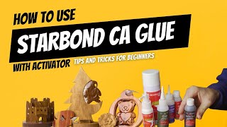 Tips and Tricks for Beginners: How to Use Starbond CA Glue (Super Glue) with Activator