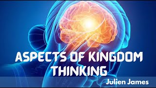 Aspects Of The Kingdom | Sermon Series : The Kingdom - Julien James