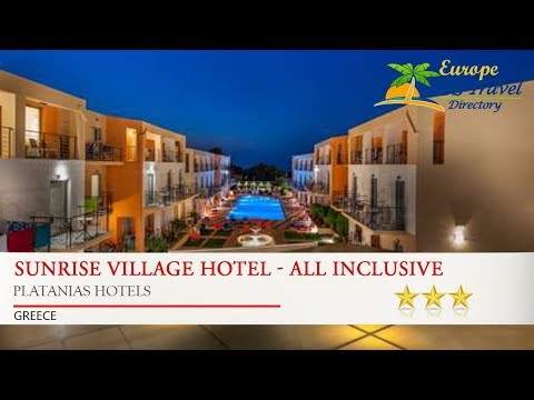Sunrise Village Hotel - All Inclusive - Platanias Hotels, Greece
