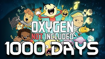 I Survived 1000 Days in Oxygen Not Included