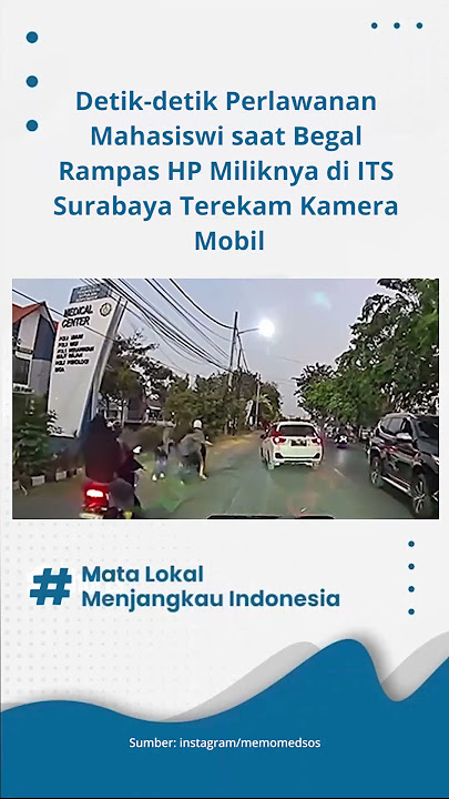 Detik-detik Perlawanan Mahasiswi saat Begal Rampas HP Miliknya di ITS Surabaya Terekam Kamera Mobil