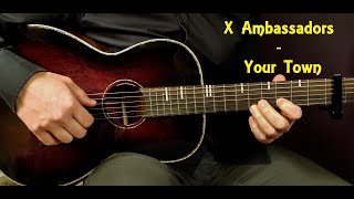 How to play X AMBASSADORS - YOUR TOWN Acoustic Guitar Lesson - Tutorial