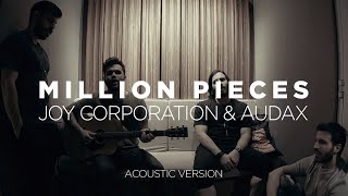 Смотреть клип Joy Corporation & Audax - Million Pieces