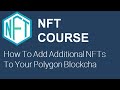How To Add Additional NFTS To Your Polygon Blockchain Collection (2022 Step By Step Matic Tutorial)