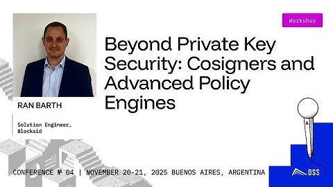 Beyond Private Key Security: Cosigners and Advanced Policy Engines - DeFi Security Summit 2025