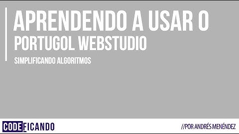 Simplificando Algoritmos - Portugol WebStudio