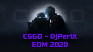 CSGO - DJPERIX 2020 EDM