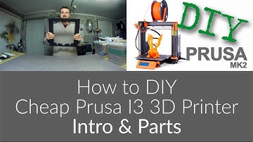How to Build Cheap DIY Prusa i3 MK2 3D Printer - 1 - Intro & Parts