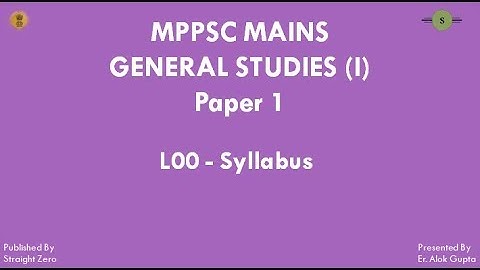 Mission MPPSC - MAINS GS1 – Introductory Lecture - L00 - About Syllabus discussion