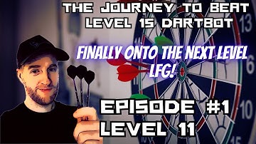 The Journey to beat Dartbot Level 15 - Level 11 Episode #01