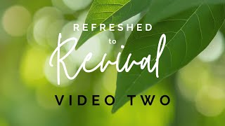 2023 Theme: Refreshed to Revival (Part 2 of 3)