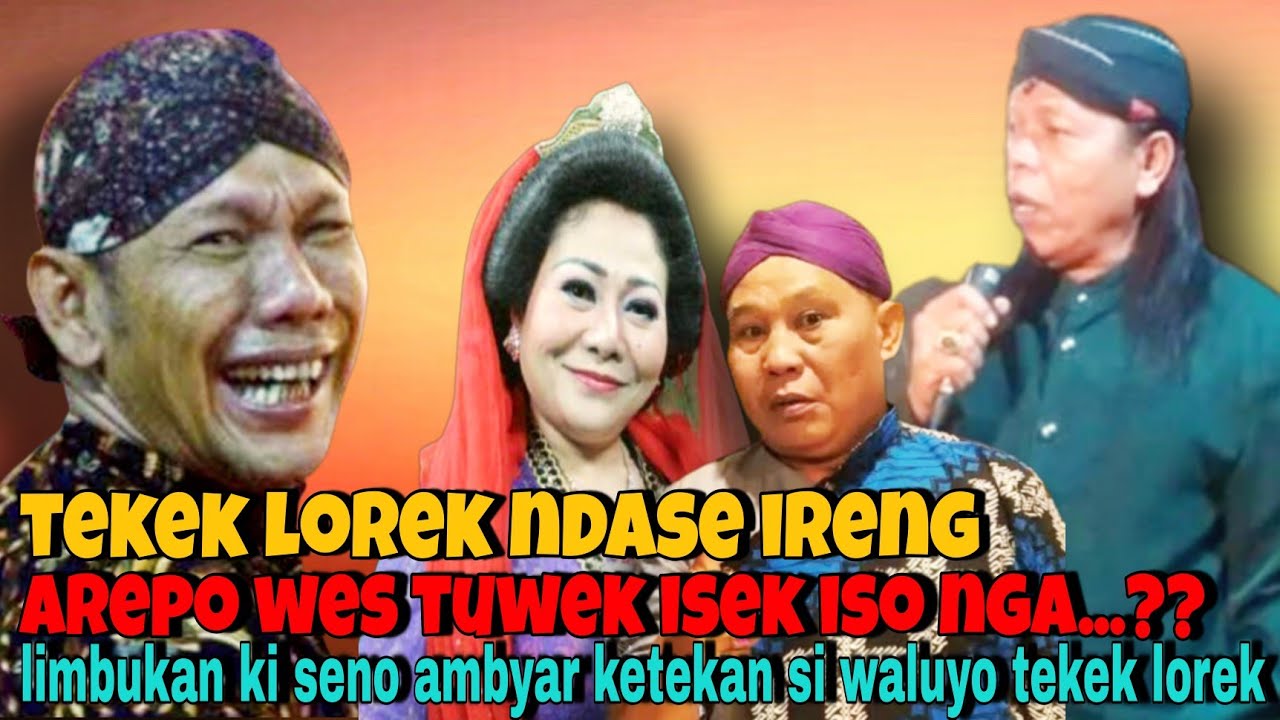 Limbukan Ki seno Ambyar Ketekan Waluyo Si Tekek Lorek