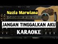Gambar cover Nazia Marwiana - Jangan Tinggalkan Aku Karaoke terbaru