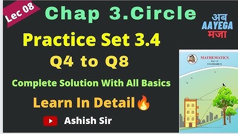 Chapter 3 Circles |Practice set 3.4 With All Basics | Q4 to Q8| Part 2 | Ashish Sir