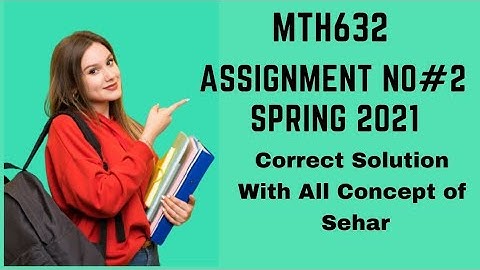 MTH632 Assignment No # 2 💯 Correct Solution Spring 2021