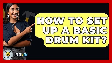 How To Set Up A Basic Drum Kit? - LearnToDIY360.com