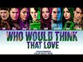 Descendants Who Would Think That Love Cover By Now United Color Coled Lyrics Descendants Who Would Think That Love Cover By Now United Color Coled Lyrics